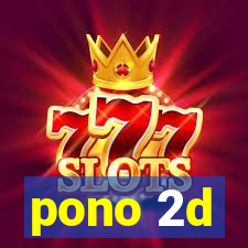 pono 2d